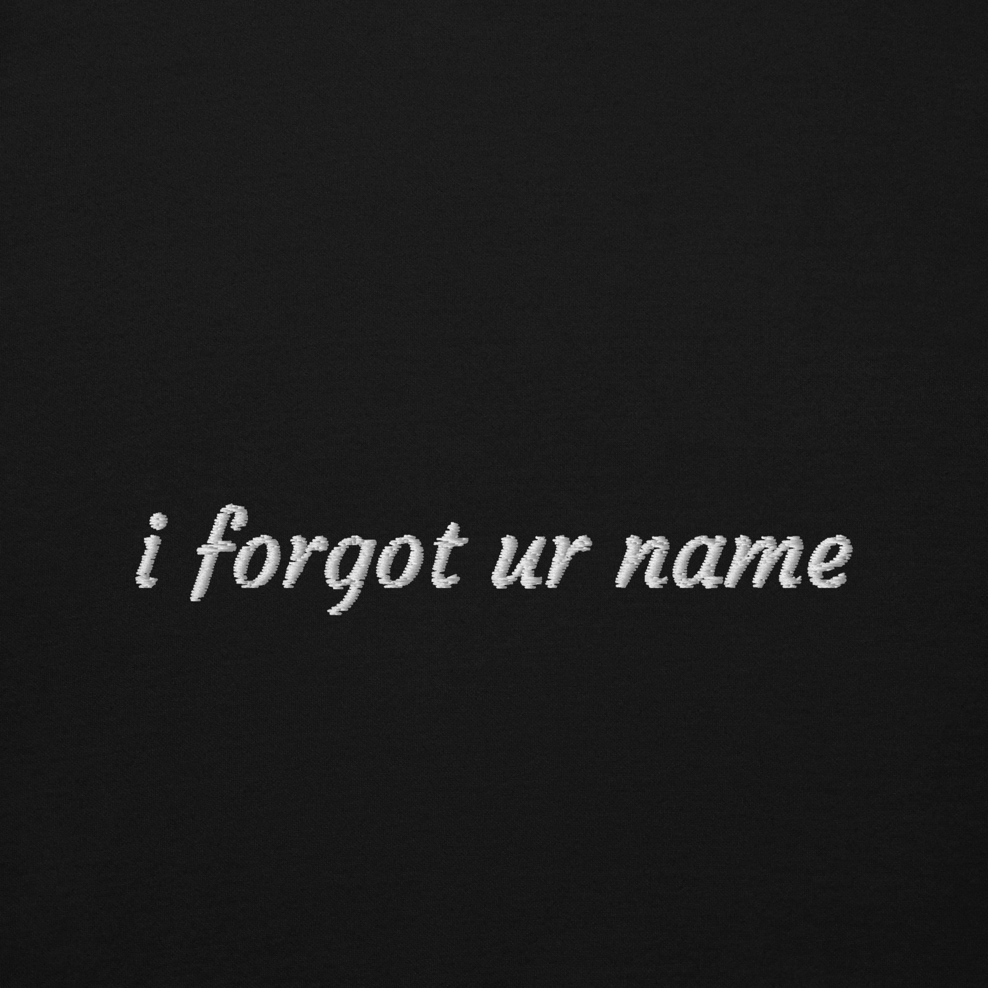 i forgot ur name